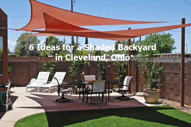 6 Ideas for a Shaded Backyard in Cleveland, Ohio