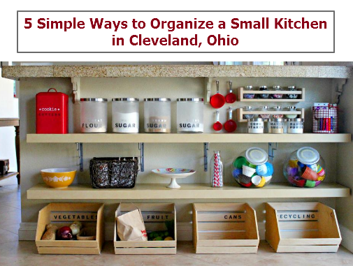 5 Simple Ways to Organize a Small Kitchen in Cleveland, Ohio