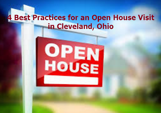 4 Best Practices for an Open House Visit in Cleveland, Ohio