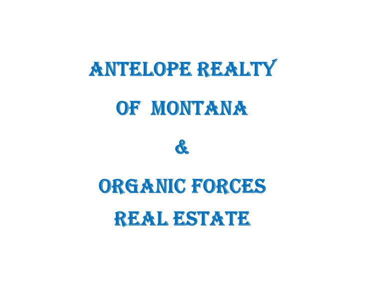 Antelope Realty of Montana & Organic Forces Real Estate