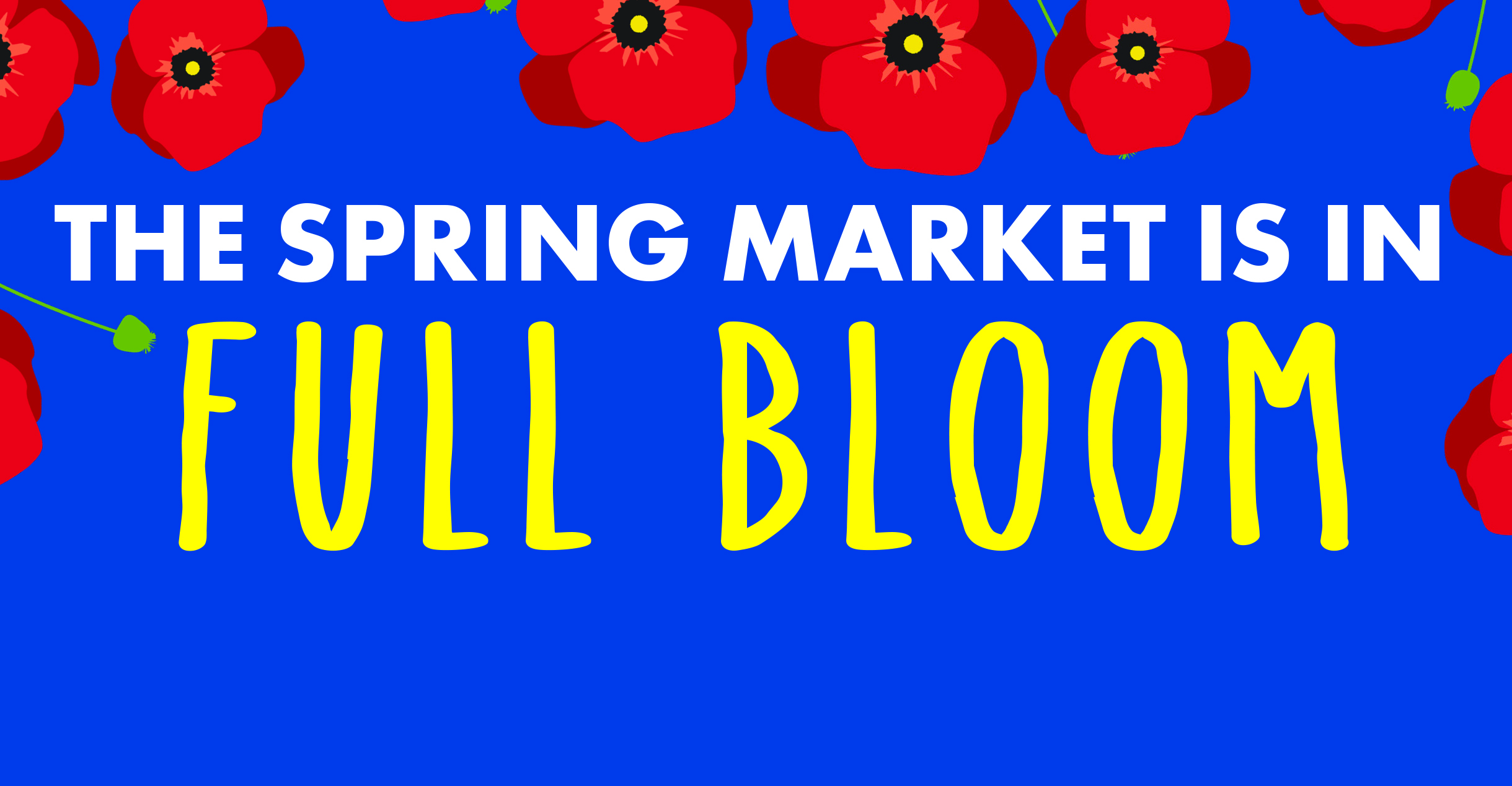 The Spring Market is in Full Bloom!