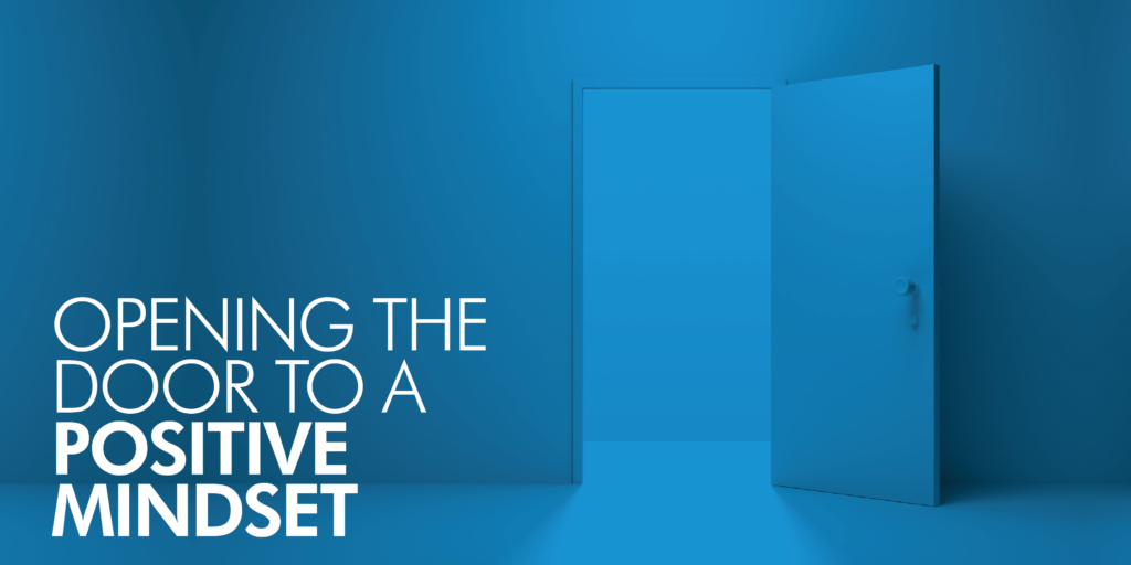Opening The Door To A Positive Mindset