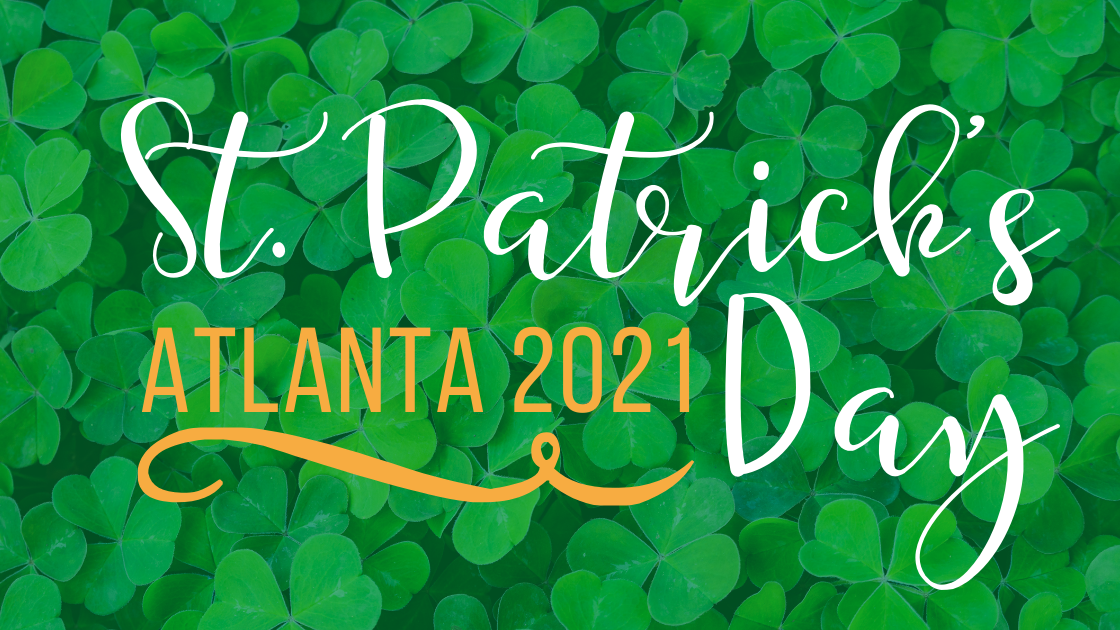 St. Patrick’s Day in Atlanta: 2021 Festivals and Events