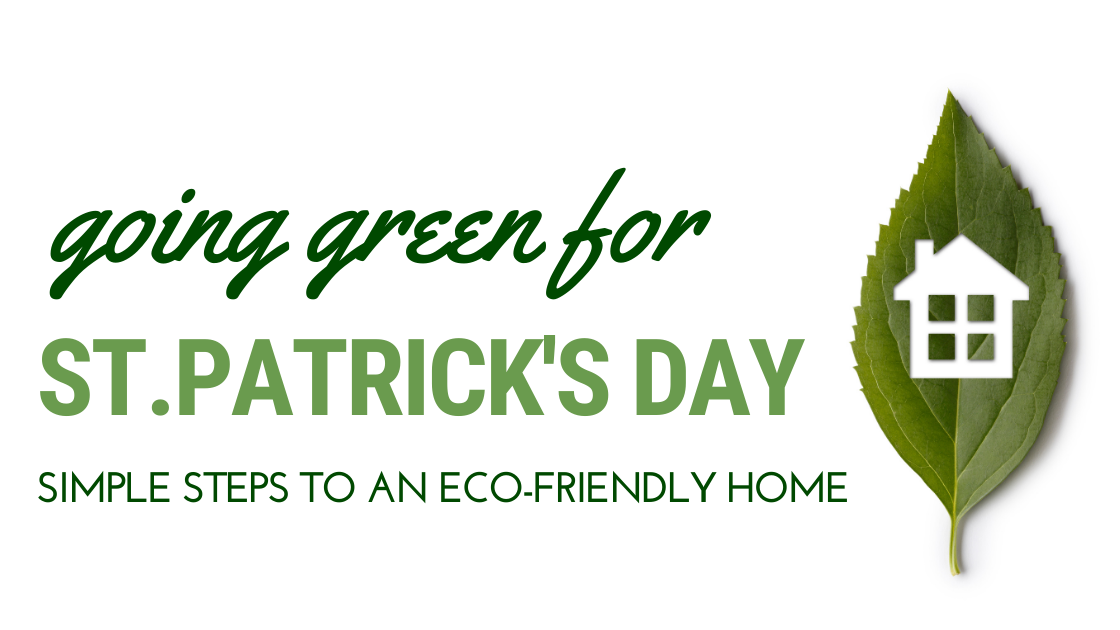Go Green for St. Patrick’s Day: Home Tips