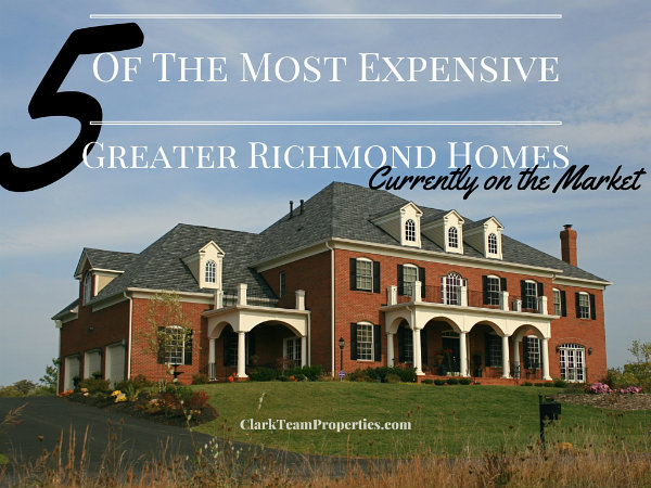 5 of the Most Expensive Greater Richmond Homes, currently on the Market!