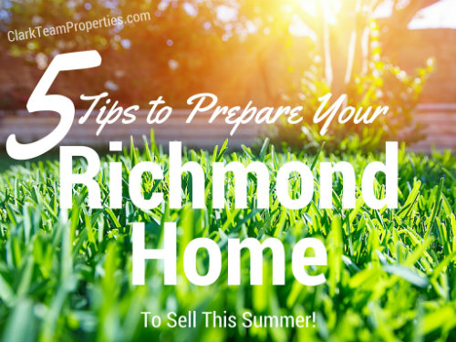 5 Tips to Prepare Your Richmond Home to Sell this Summer!