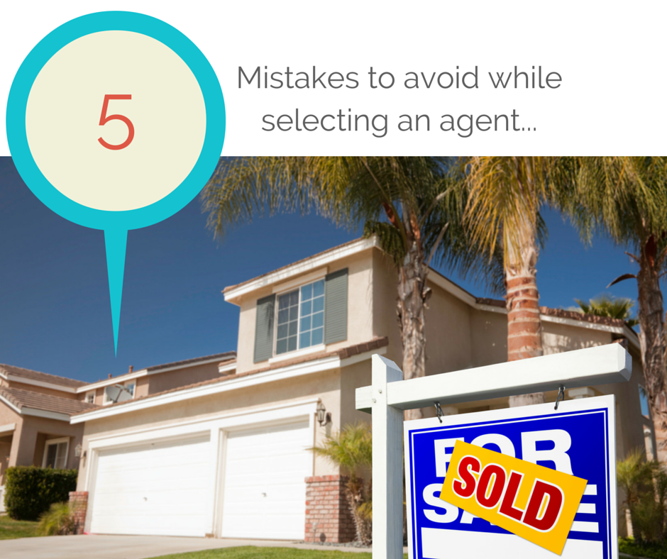 Five mistakes to avoid while selecting an agent