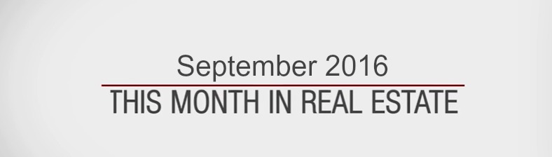 This Month in Real Estate – September 2016