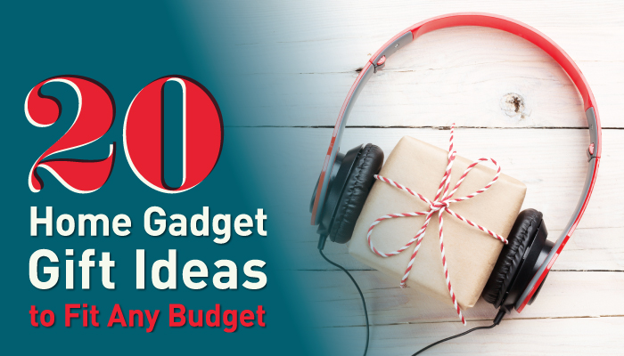 20 Home Gadget Gift Ideas