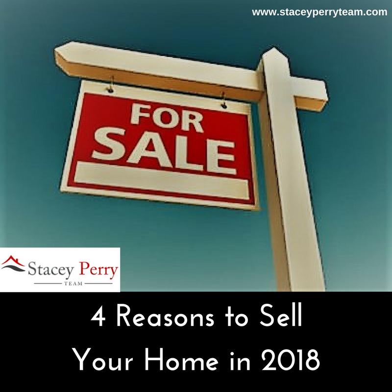 4 Reasons to Sell Your Home in 2018
