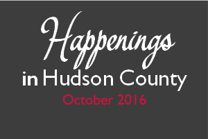 Happenings in Hudson County - October 2016