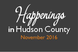 Happenings in Hudson County - November 2016