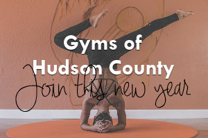 ​Just in time for your New Year's Resolution: Gyms of Hudson County