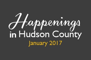 Happenings in Hudson County - January 2017
